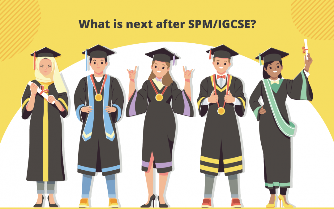 What is next after SPM/ IGCSE?